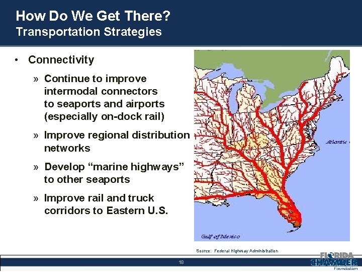 How Do We Get There? Transportation Strategies • Connectivity » Continue to improve intermodal