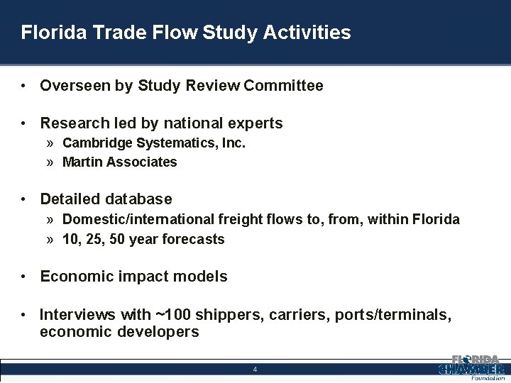 Florida Trade Flow Study Activities • Overseen by Study Review Committee • Research led