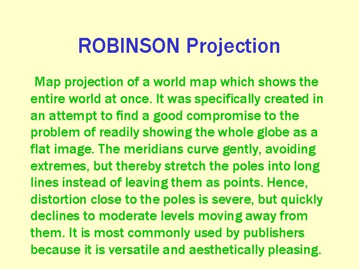 ROBINSON Projection Map projection of a world map which shows the entire world at