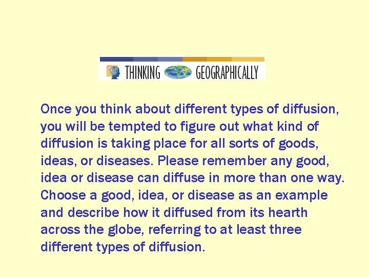 Once you think about different types of diffusion, you will be tempted to figure