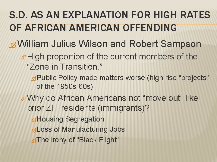 S. D. AS AN EXPLANATION FOR HIGH RATES OF AFRICAN AMERICAN OFFENDING William Julius