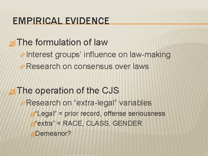 EMPIRICAL EVIDENCE The formulation of law Interest groups’ influence on law-making Research on consensus