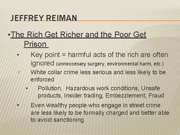 JEFFREY REIMAN ▪The Rich Get Richer and the Poor Get Prison ▪ ▪ Key