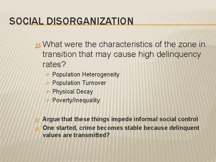 SOCIAL DISORGANIZATION What were the characteristics of the zone in transition that may cause