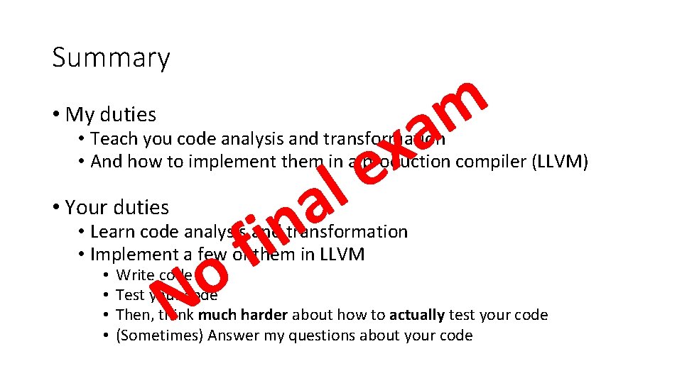 Summary • My duties m a x e • Teach you code analysis and