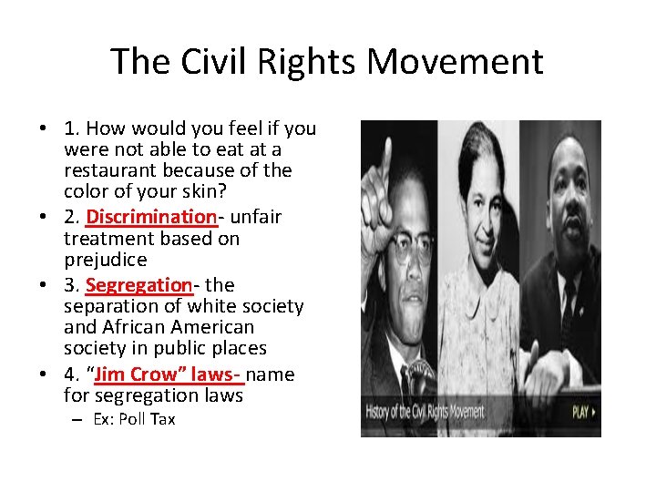 The Civil Rights Movement • 1. How would you feel if you were not