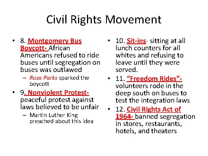 Civil Rights Movement • 8. Montgomery Bus • 10. Sit-ins- sitting at all Boycott-