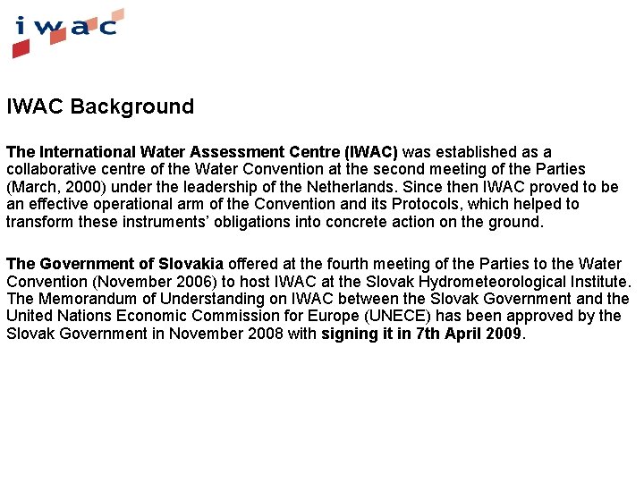 IWAC Background The International Water Assessment Centre (IWAC) was established as a collaborative centre