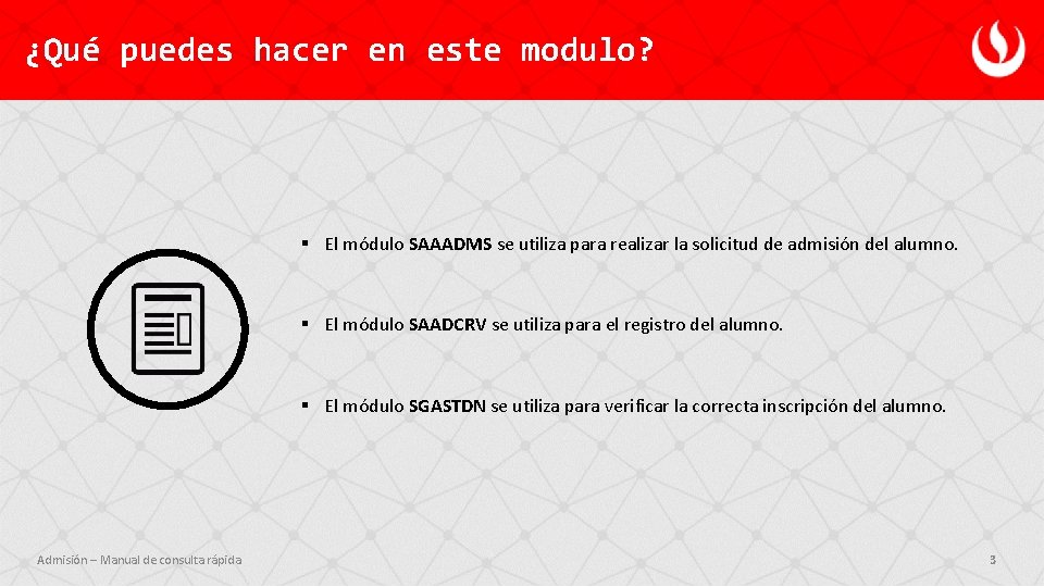 ¿Qué puedes hacer en este modulo? § El módulo SAAADMS se utiliza para realizar