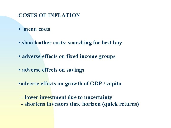 COSTS OF INFLATION • menu costs • shoe-leather costs: searching for best buy •