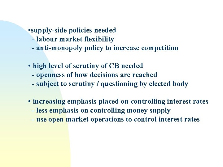  • supply-side policies needed - labour market flexibility - anti-monopoly policy to increase