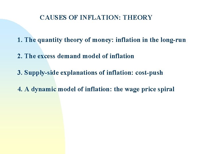 CAUSES OF INFLATION: THEORY 1. The quantity theory of money: inflation in the long-run
