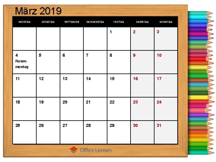 März 2019 MONTAG 4 DIENSTAG MITTWOCH DONNERSTAG FREITAG SAMSTAG SONNTAG 1 2 3 5