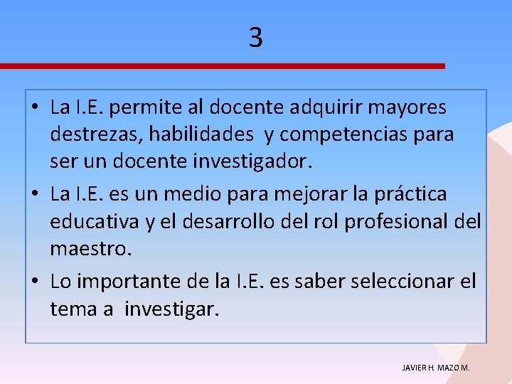 3 • La I. E. permite al docente adquirir mayores destrezas, habilidades y competencias