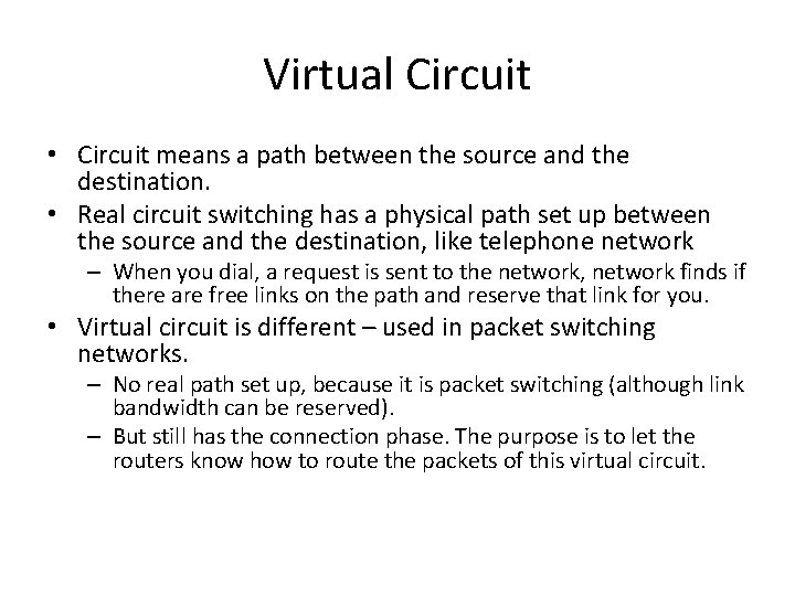 Virtual Circuit • Circuit means a path between the source and the destination. •