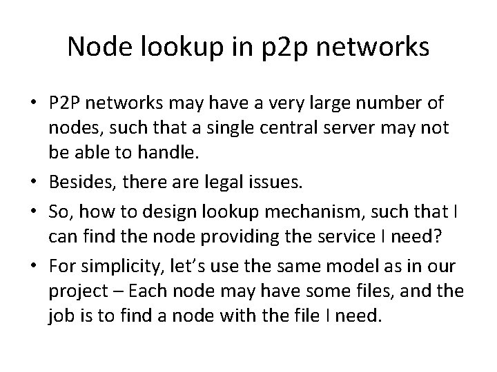 Node lookup in p 2 p networks • P 2 P networks may have