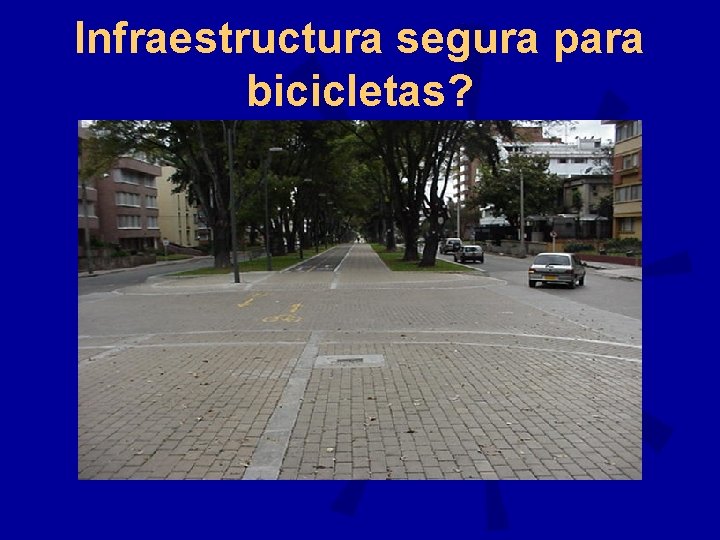 Infraestructura segura para bicicletas? 