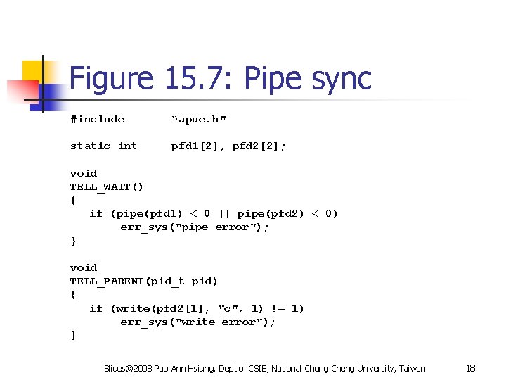 Figure 15. 7: Pipe sync #include “apue. h" static int pfd 1[2], pfd 2[2];
