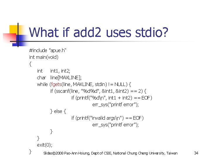 What if add 2 uses stdio? #include "apue. h“ int main(void) { int 1,