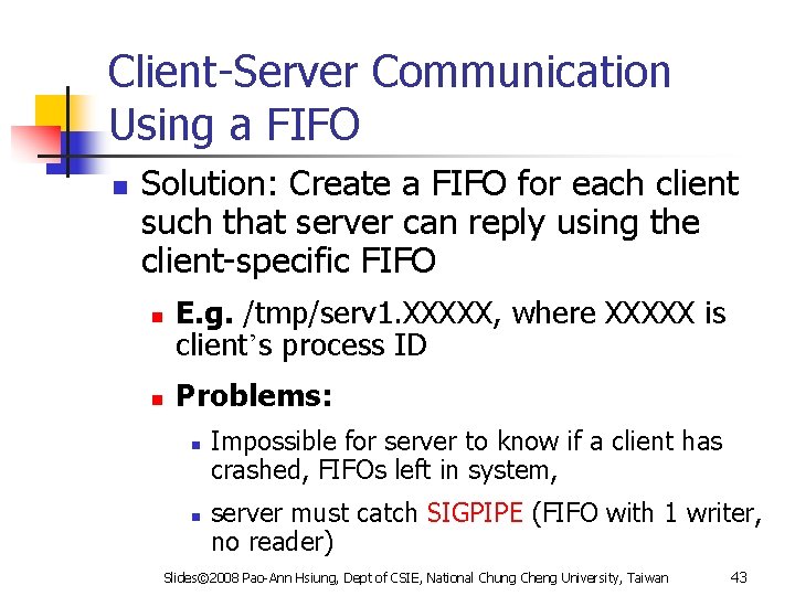 Client-Server Communication Using a FIFO n Solution: Create a FIFO for each client such