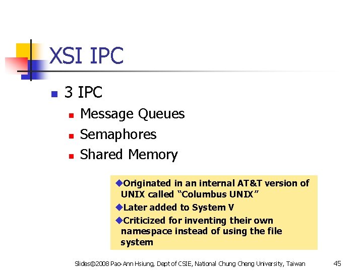 XSI IPC n 3 IPC n n n Message Queues Semaphores Shared Memory u.