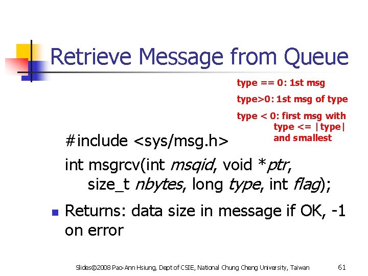 Retrieve Message from Queue type == 0: 1 st msg type>0: 1 st msg