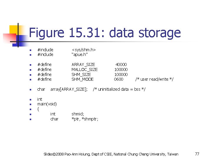 Figure 15. 31: data storage #include <sys/shm. h> “apue. h" n #define ARRAY_SIZE MALLOC_SIZE