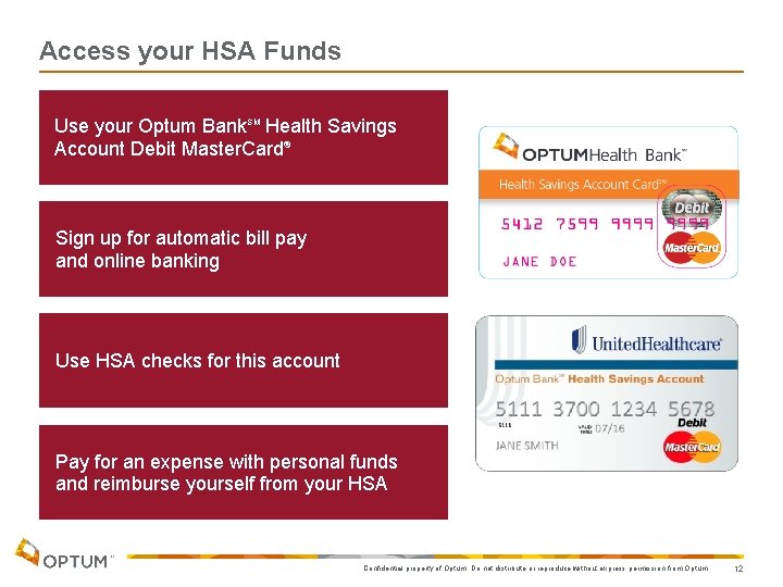 Access your HSA Funds Use your Optum Bank. SM Health Savings Account Debit Master.