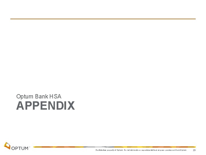 Optum Bank HSA APPENDIX Confidential property of Optum. Do not distribute or reproduce without