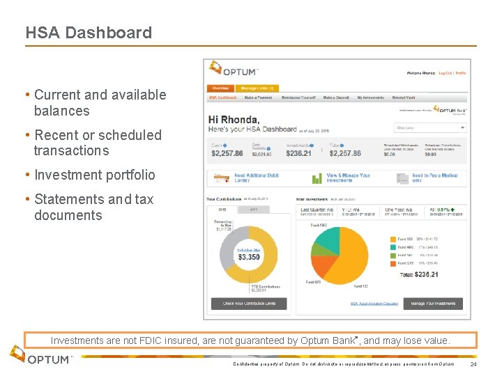 HSA Dashboard • Current and available balances • Recent or scheduled transactions • Investment