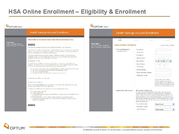 HSA Online Enrollment – Eligibility & Enrollment 30 Confidential property of Optum. Do not