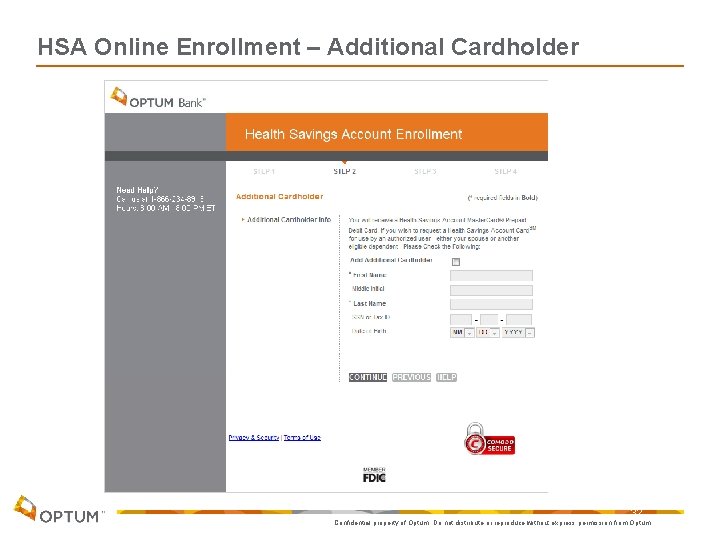 HSA Online Enrollment – Additional Cardholder 32 Confidential property of Optum. Do not distribute