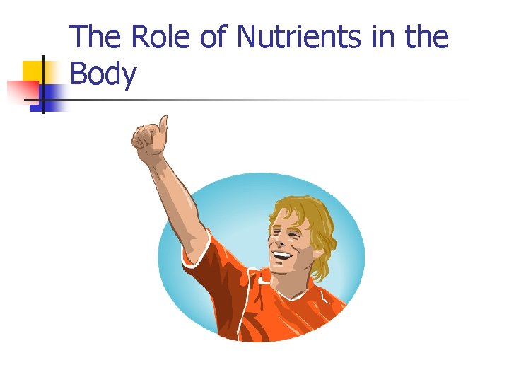The Role of Nutrients in the Body 