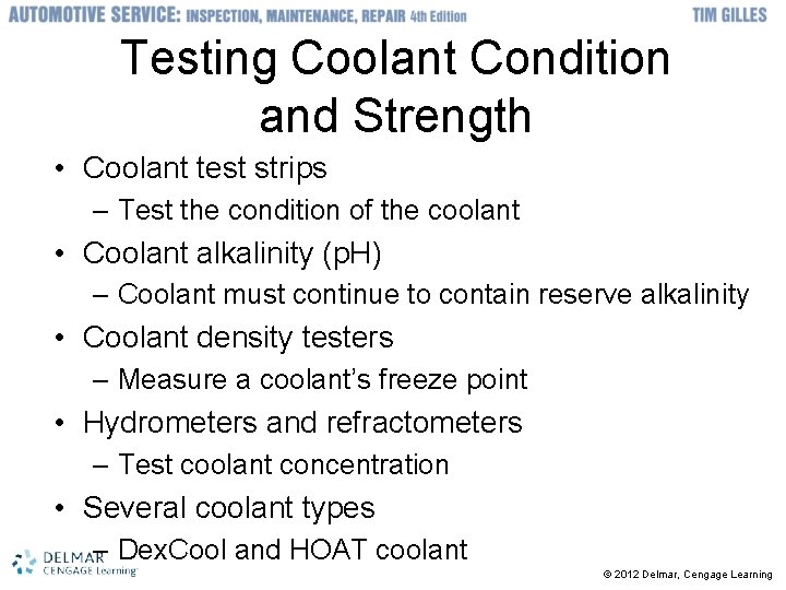 Testing Coolant Condition and Strength • Coolant test strips – Test the condition of