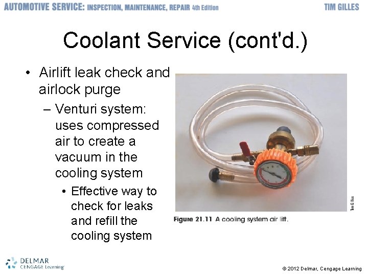 Coolant Service (cont'd. ) • Airlift leak check and airlock purge – Venturi system: