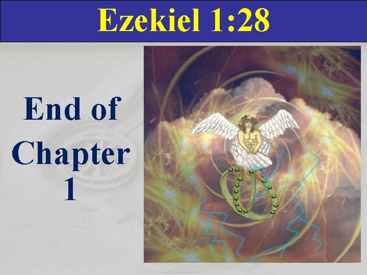 Ezekiel 1: 28 End of Chapter 1 