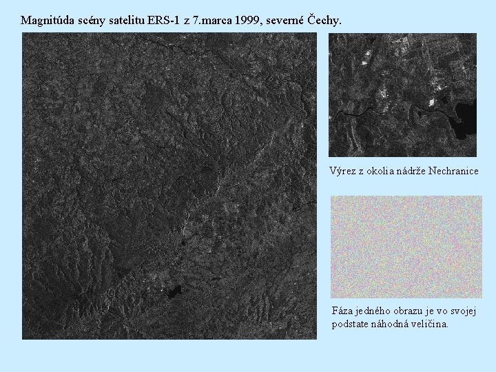 Magnitúda scény satelitu ERS-1 z 7. marca 1999, severné Čechy. Výrez z okolia nádrže