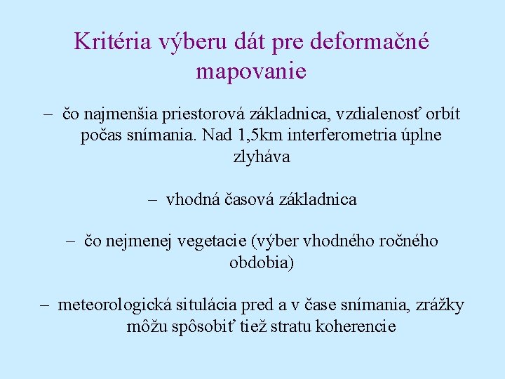 Kritéria výberu dát pre deformačné mapovanie – čo najmenšia priestorová základnica, vzdialenosť orbít počas