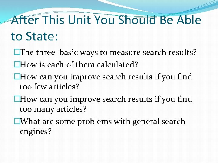 After This Unit You Should Be Able to State: �The three basic ways to