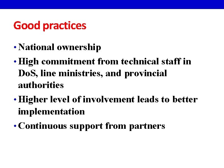 Good practices • National ownership • High commitment from technical staff in Do. S,