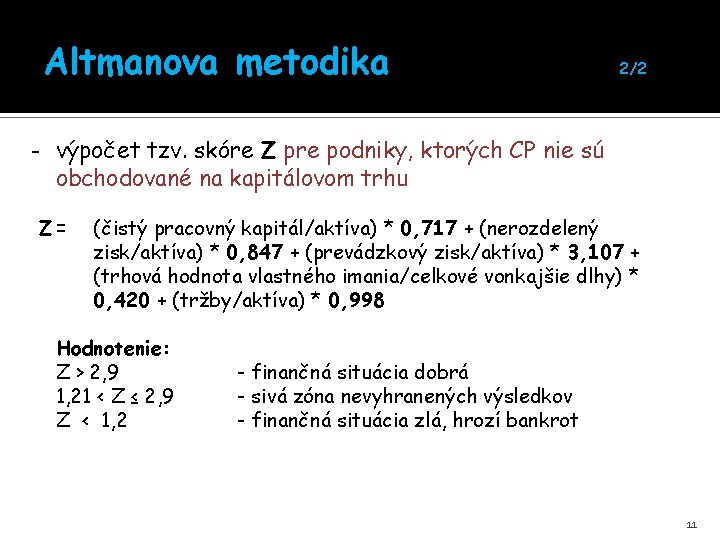 Altmanova metodika 2/2 - výpočet tzv. skóre Z pre podniky, ktorých CP nie sú