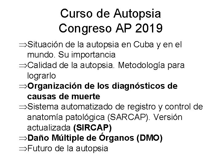 Curso de Autopsia Congreso AP 2019 Situación de la autopsia en Cuba y en