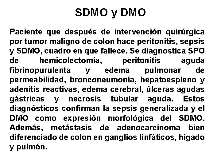 SDMO y DMO Paciente que después de intervención quirúrgica por tumor maligno de colon