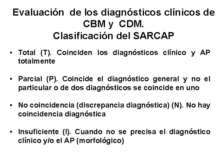 Evaluación de los diagnósticos clínicos de CBM y CDM. Clasificación del SARCAP • Total