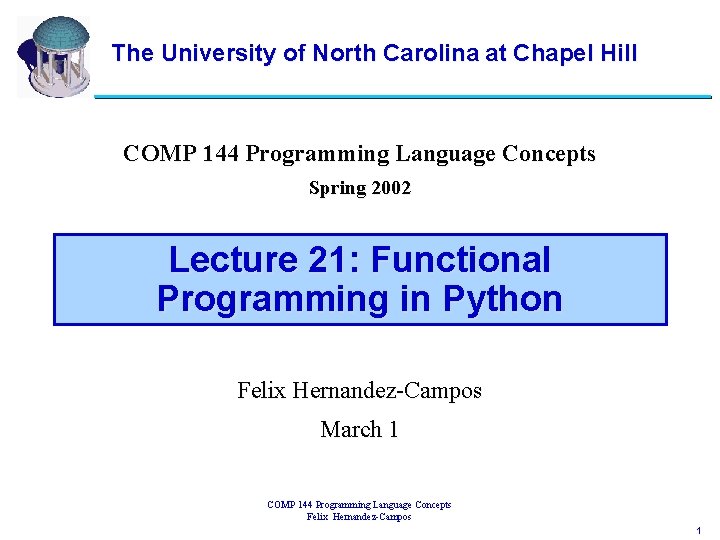 The University of North Carolina at Chapel Hill COMP 144 Programming Language Concepts Spring