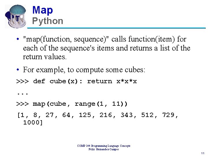 Map Python • "map(function, sequence)" calls function(item) for each of the sequence's items and