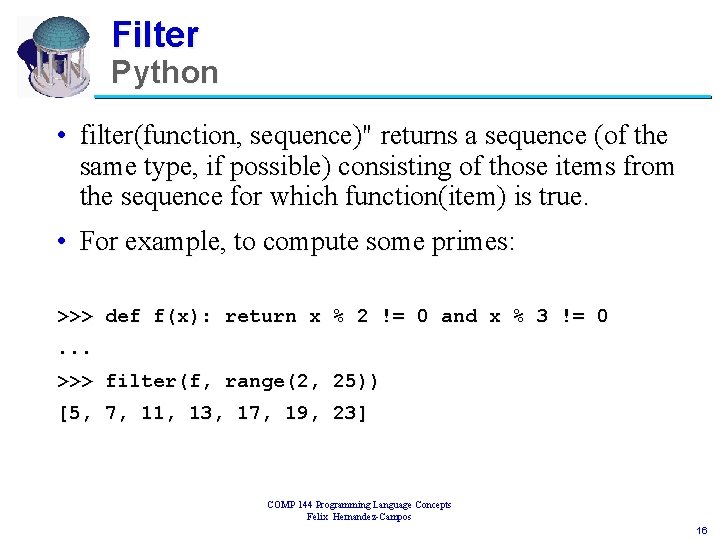 Filter Python • filter(function, sequence)" returns a sequence (of the same type, if possible)