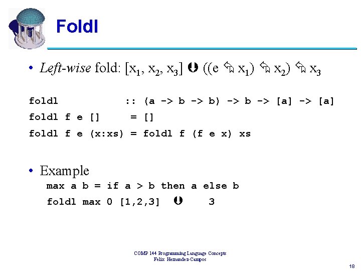 Foldl • Left-wise fold: [x 1, x 2, x 3] ((e x 1) x