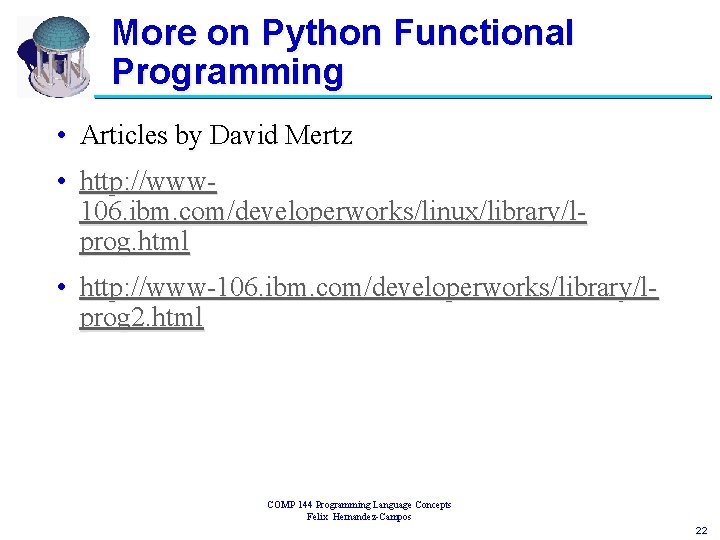 More on Python Functional Programming • Articles by David Mertz • http: //www 106.