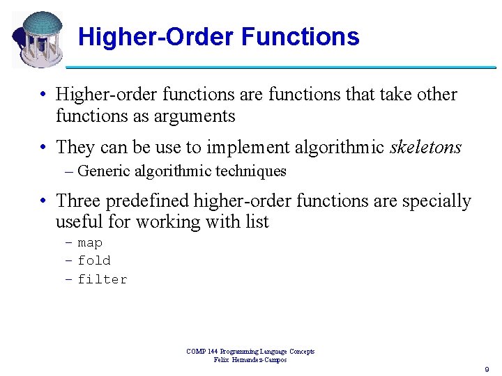 Higher-Order Functions • Higher-order functions are functions that take other functions as arguments •